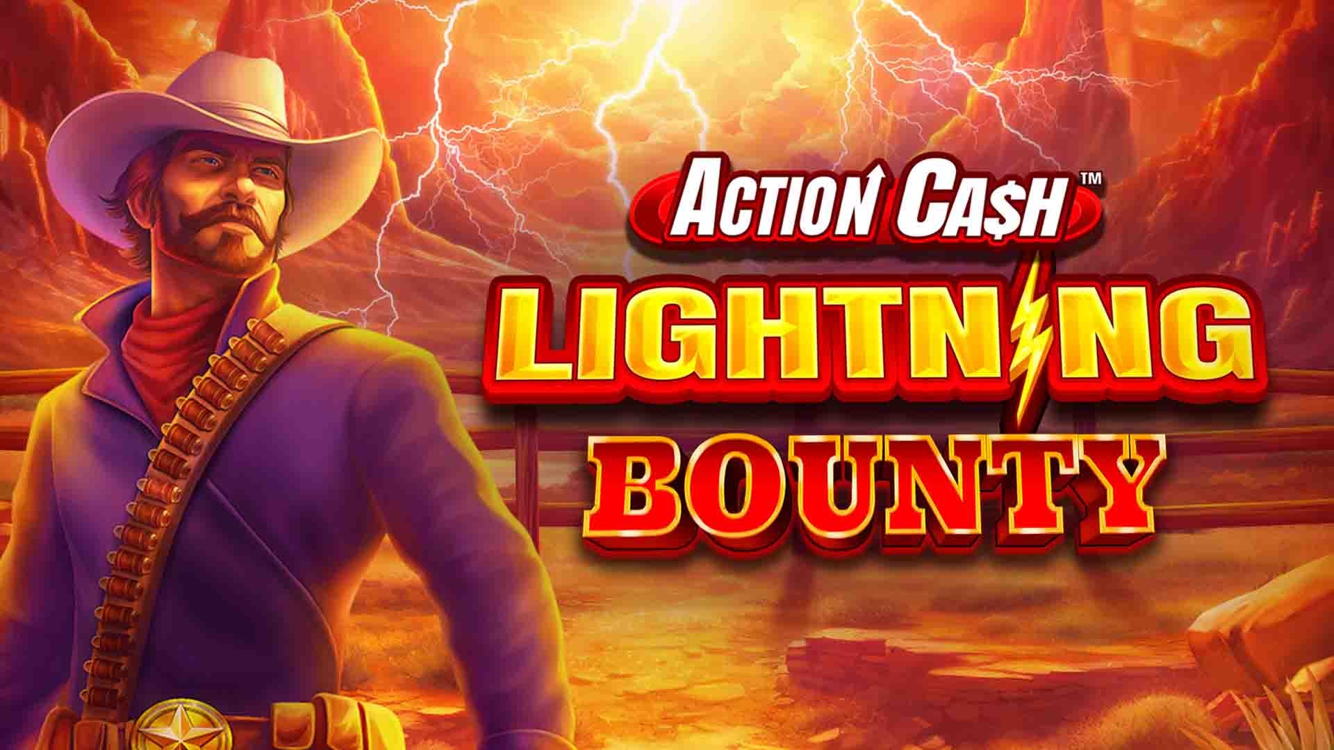 Action Cash Lightning Bounty