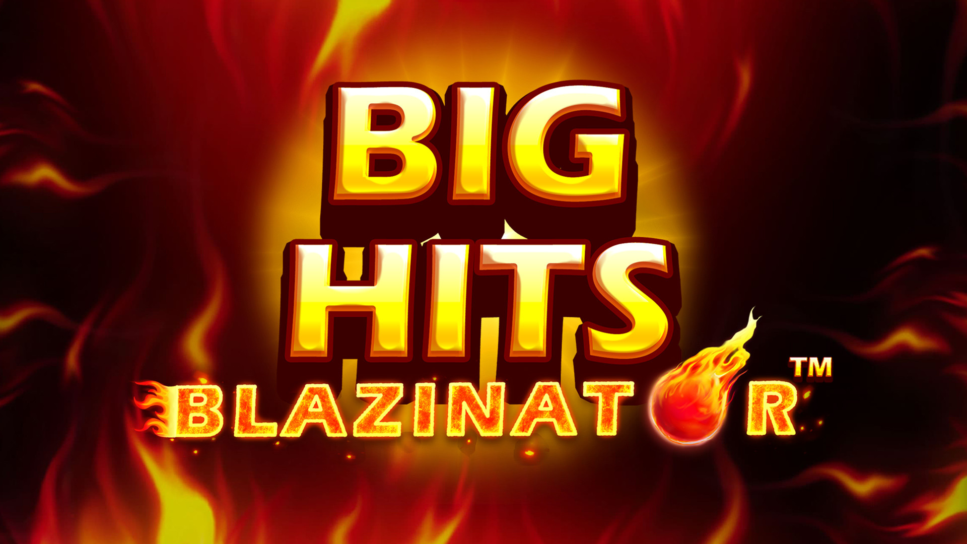 Big Hits Blazinator