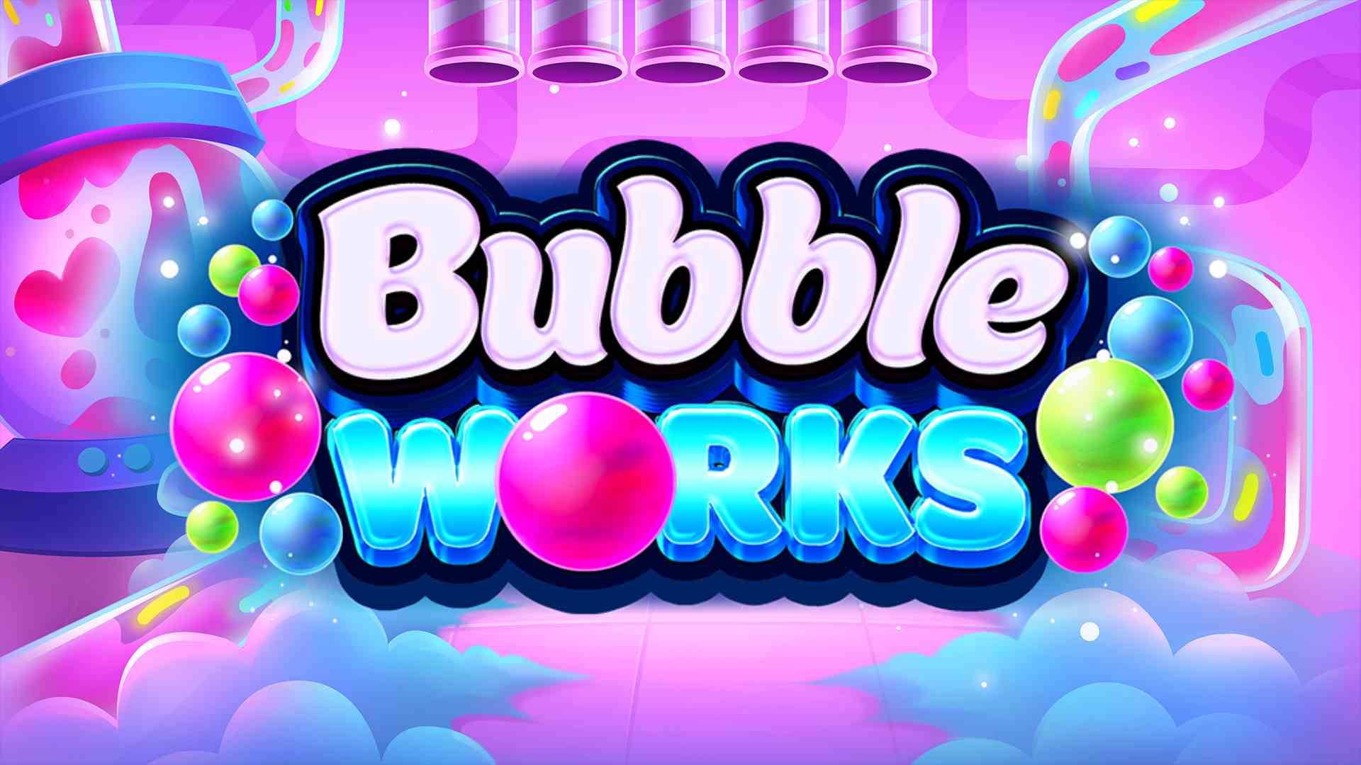 Bubble Works