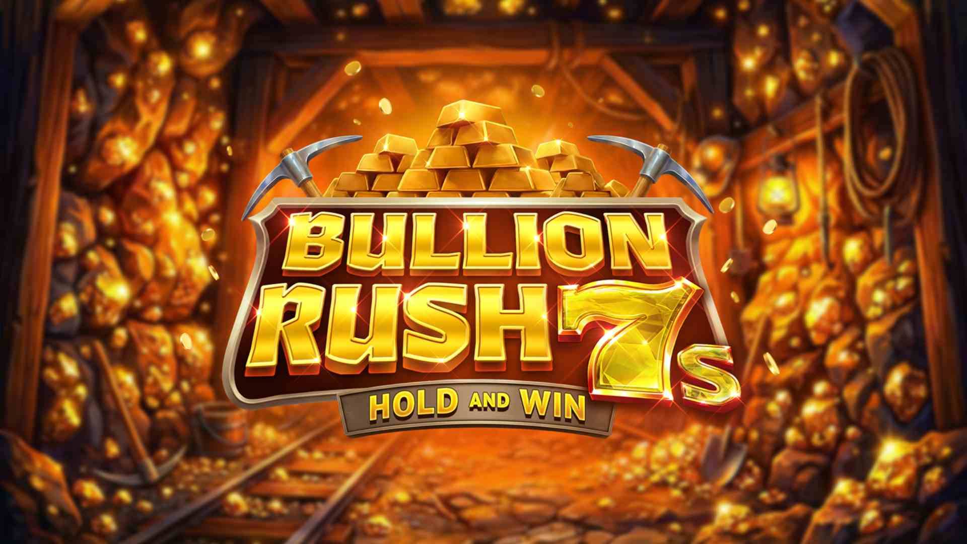 Bullion Rush 7's Hold and Win