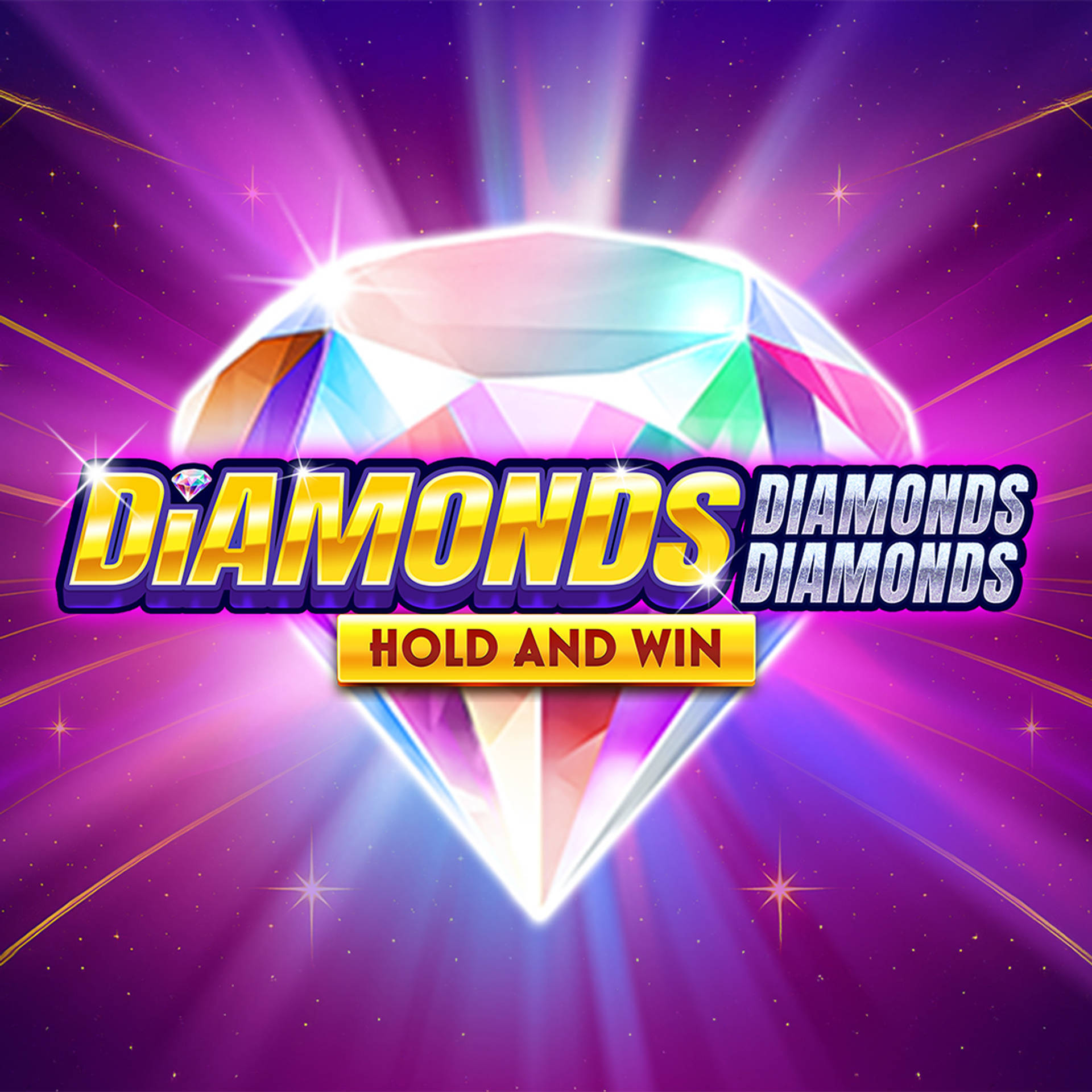 Diamonds Diamonds Diamonds Hold and Win