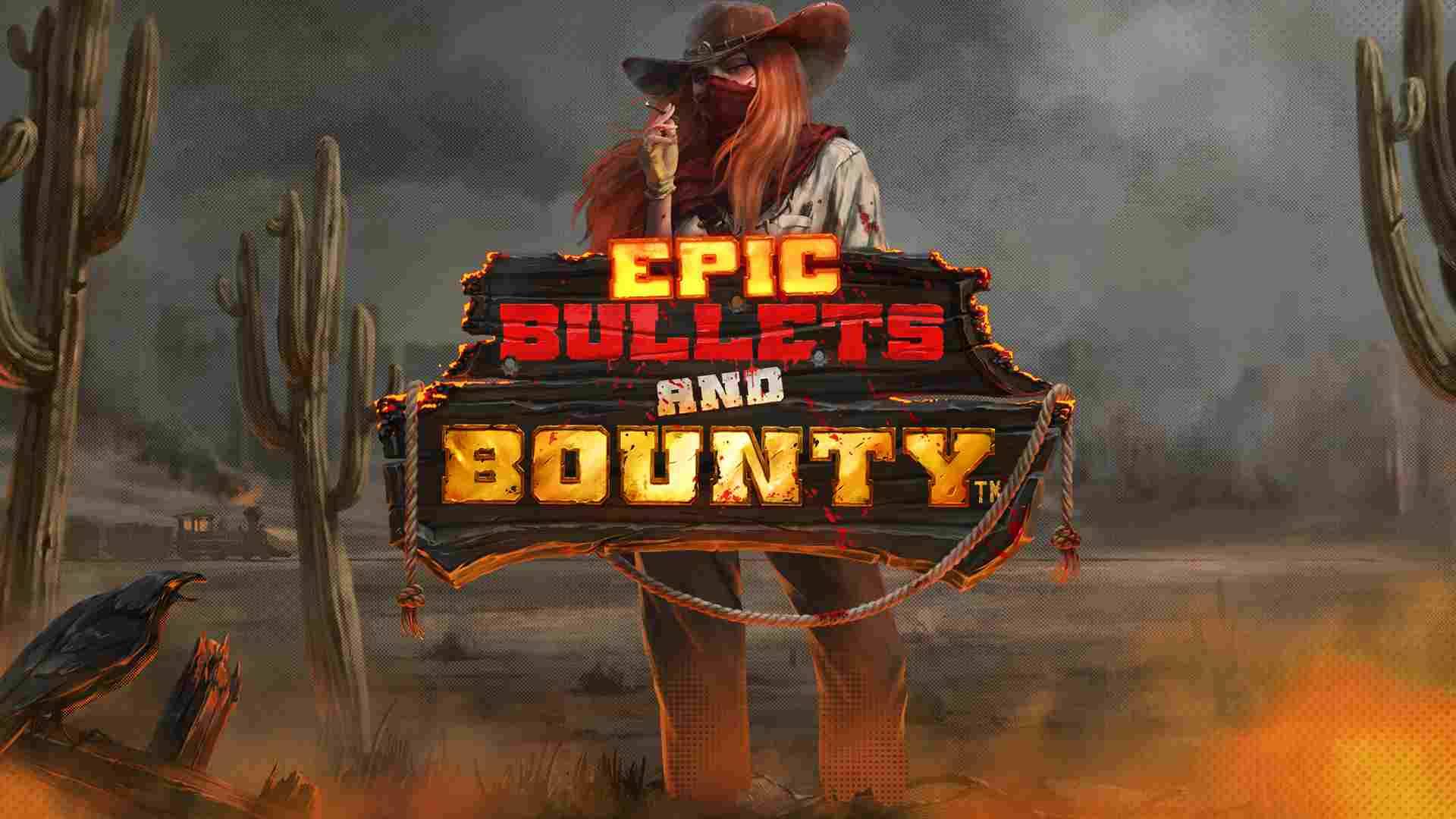 Epic Bullets and Bounty