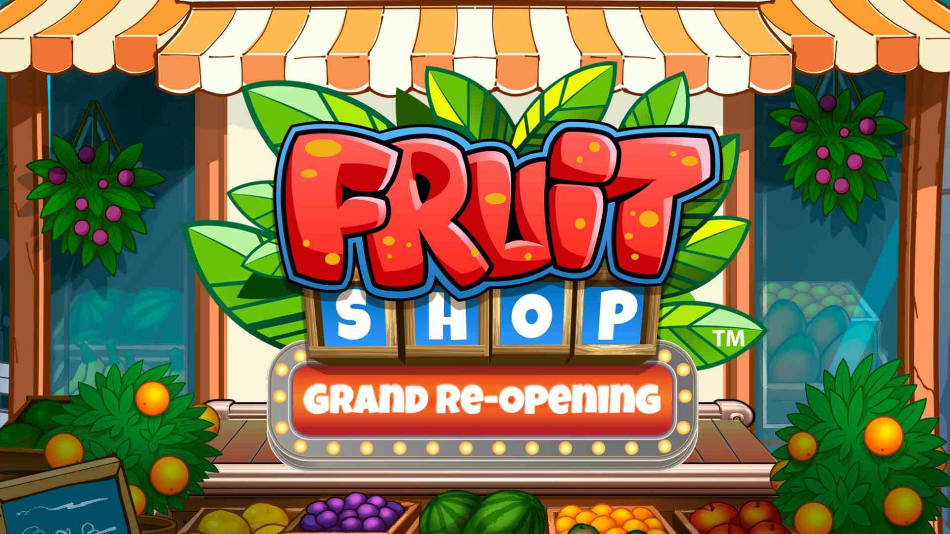 Fruit Shop: Grand Re-Opening