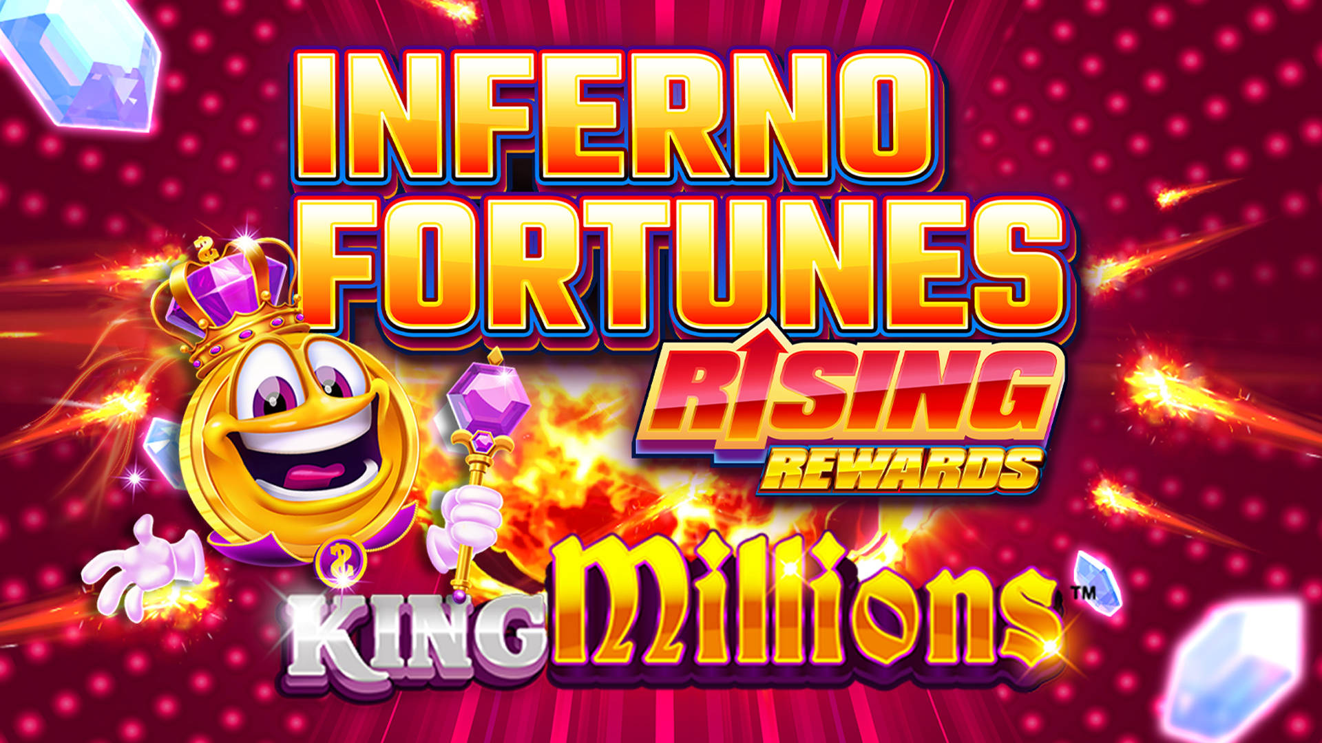 Inferno Fortunes Rising Rewards King Millions