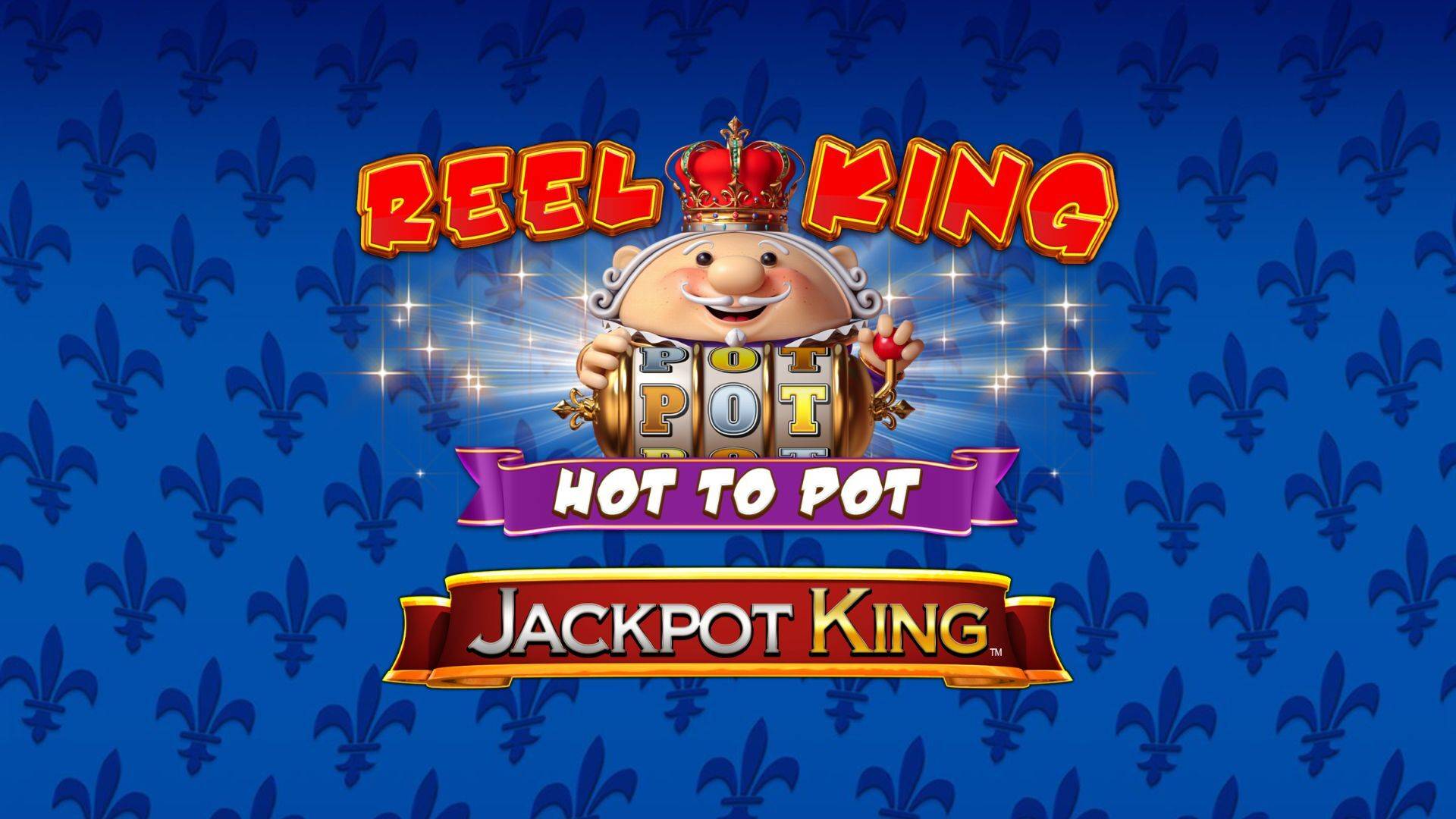 Reel King Hot to Pot Jackpot King