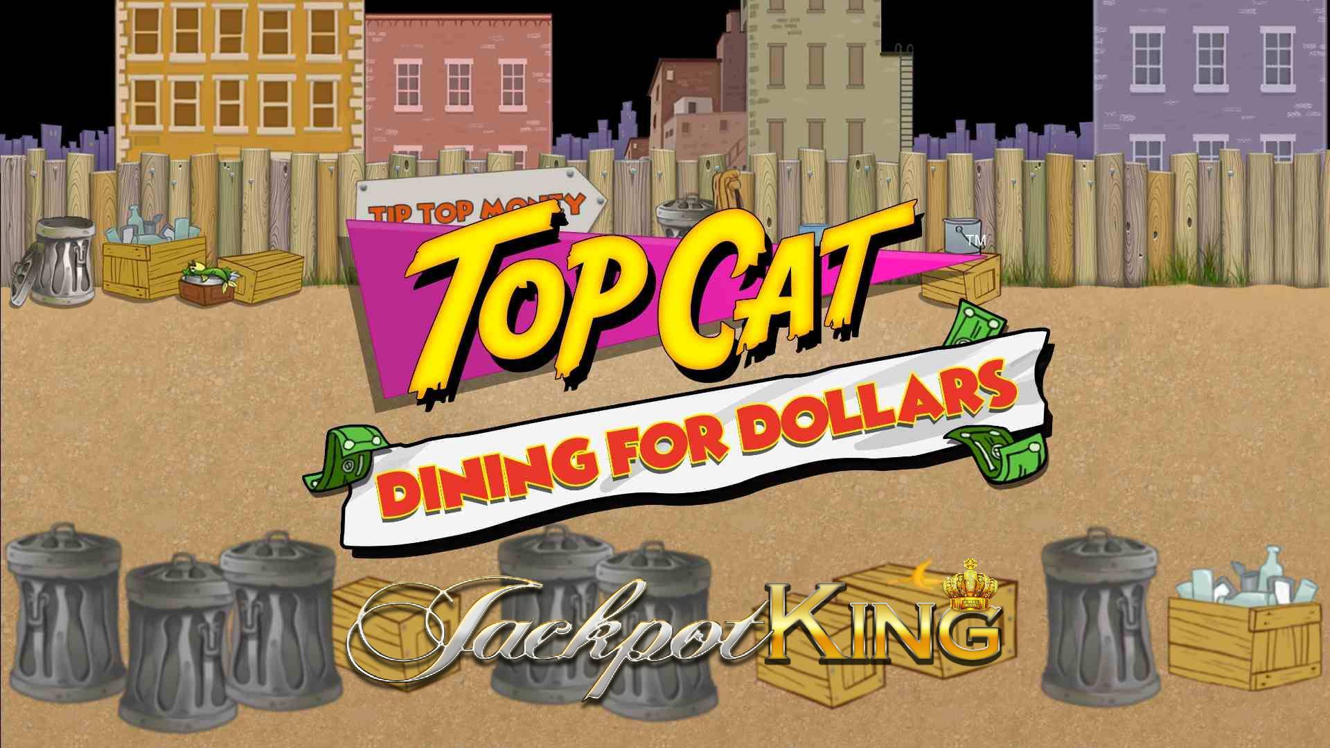 Top Cat Dining for Dollars Jackpot King