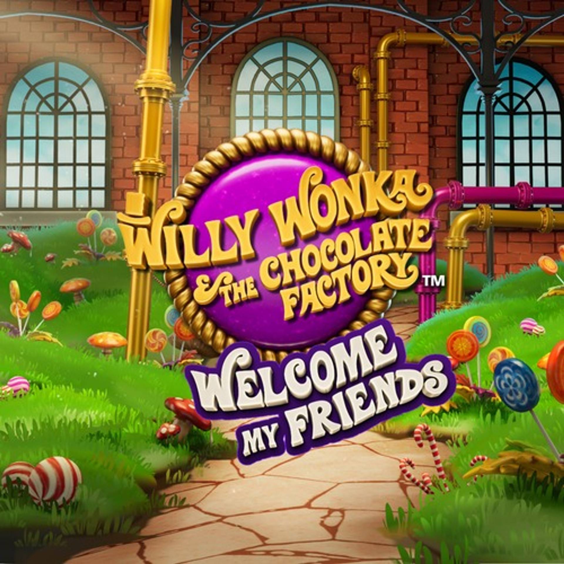Willy Wonka and the Chocolate Factory: Welcome My Friends